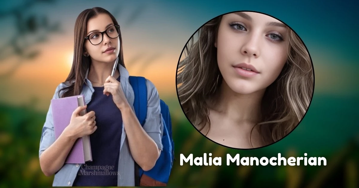 The image features Malia Manocherian. On the left, she's shown wearing glasses, holding a folder, and carrying a backpack. On the right, there's a close-up portrait of her with her hair down, looking directly at the camera. The text "Malia Manocherian" is displayed beneath the portrait.